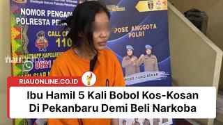 Ibu Hamil 5 Kali Bobol Kos-Kosan Di Pekanbaru Demi Beli Narkoba