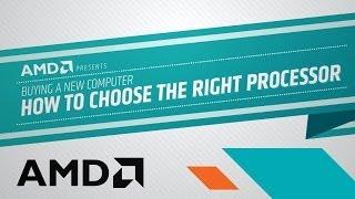 AMD Presents Choosing the Right Processor