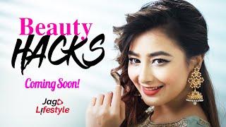Beauty Hacks - Coming soon  Jago Lifestyle