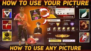 FREE FIRE HOW TO USE ANY PICTURE ON AVATAR  HOW TO USE YOUR PICTURE AT AVATAR  FREE FIRE