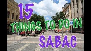 Top 15 Things To Do In Sabac Serbia