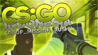 CSGO Indonesia - coop_mission_rush