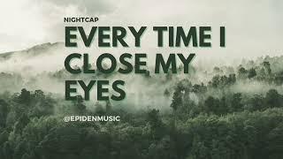 Every Time I Close My Eyes  NIGHTCAP  Epidemicsound #epidenmusic