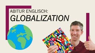 Globalization - an overview - Englisch Abitur Oberstufe - Abiturthemen