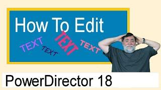 PowerDirector 18 - Learn To Edit Text