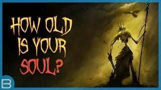 How Old Is Your Soul?