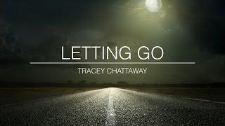 Letting Go by Tracey Chattaway