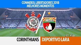 Melhores Momentos - Corinthians 2 x 0 Deportivo Lara - Libertadores - 14032018