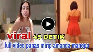 FULL VIDEO PANAS AMANDA MANOPO  NETIZEN SEBUT VIDEO ASALI BUKAN REKAYASA..