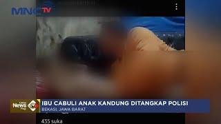 Ibu Cabuli Anak Kandung di Bekasi Ditangkap Polisi - LIP 0906