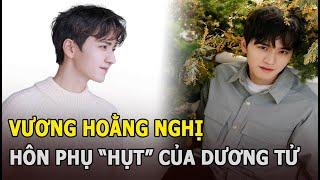 Vương Hoằng Nghị Tân binh màn ảnh Hoa ngữ hôn phu “hụt” của Dương Tử trong “Trường Tương Tư”