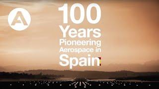 Celebrating 100 years of pioneering aerospace in Spain