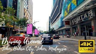 DRIVING AROUND JOHOR BAHRU CITY  JOHOR  MALAYSIA  BEAUTIFUL OF MALAYSIA  4K