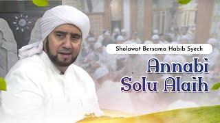 Qosidah Habib Syech Bin Abdul Qadir Assegaf - Annabi Shollu Alaih