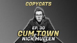 Cum Town - Ep. 30 - Copycats