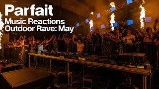 Parfait  Music Reactions Outdoor Rave May