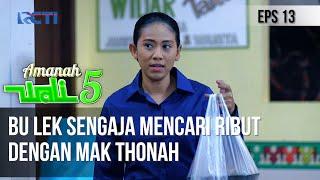 AMANAH WALI 5 - Bu Lek Sengaja Mencari Ribut Dengan Mak Thonah Kenapa Ya?