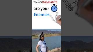 These 3 Daily HABITS are your Enemies - AVOID them