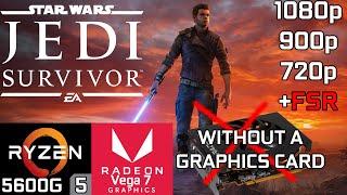 Star Wars Jedi Survivor - Ryzen 5 5600G Vega 7 & 16GB RAM
