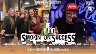 Smokin On Success With Beth Mathieu  2 Be Blunt Podcast