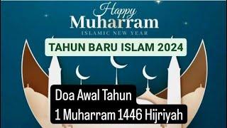 DOA SELAMAT TAHUN BARU ISLAM 1 MUHARRAM 1446 HIJRIYAH - Sholawat Awal Bulan Muharrom 2024