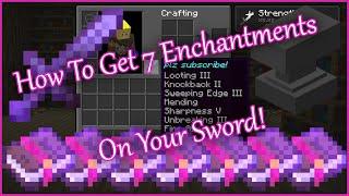 How to Get 7 Enchantments on Your Sword in Minecraft