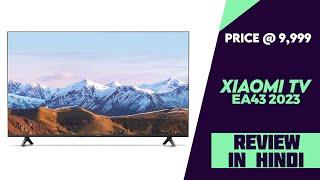 Xiaomi TV EA43 2023 Launched With Upgraded Chip - Price @9999 $110 - Explained All Details