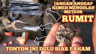 TUTORIAL MENGOLAH METEOR TERLENGKAP UNTUK BAHAN PAMOR KERIS  NO TIPU-TIPU