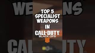 TOP 5 SPECIALIST WEAPONS IN BO4  Call of Duty Shorts