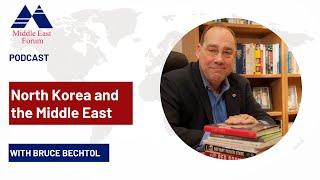 North Korea and the Middle East with Bruce Bechtol