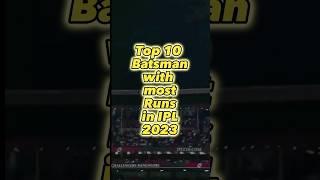 Top 10 Batsmanwith most Runs in IPL 2023 #shorts #youtubeshorts #viral #ipl