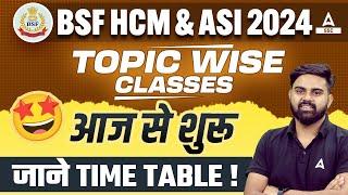 BSF HCM & ASI 2024  Topic Wise Online Classes Time Table  By Sahil Tiwari