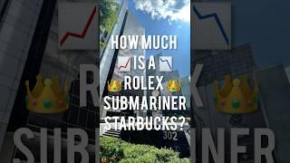 How Much is a Rolex Submariner Starbucks? #rolex #submariner #shorts