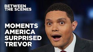 Eight Times America Surprised Trevor - Between the Scenes  The Daily Show