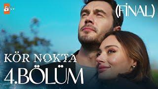 Kör Nokta 4. Bölüm FİNAL @atvturkiye