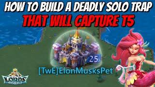 How To Build A Deadly Solo Trap In Lords Mobile 2022 Edition