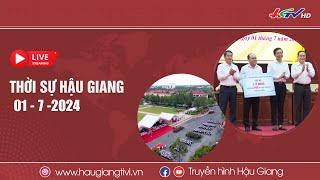 Trực tiếp Thời sự Hậu Giang 01.7.2024  Truyền hình Hậu Giang