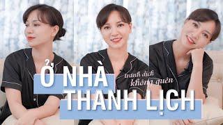 THANH LỊCH Ở NHÀ  Ở NHÀ CÓ CẦN THƠM ĐẸP KHÔNG TA??