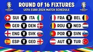 UEFA EURO 2024 ROUND OF 16 FIXTURES  Match Schedule Round of 16 UEFA EURO 2024