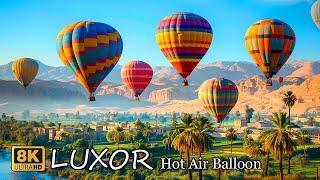 Luxor Egypt  An Epic Hot Air Balloon Flight Over Egypt’s Ancient Monuments in 8K