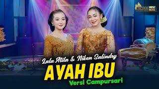 Niken Salindry feat. Lala Atila - Ayah Ibu - Kembar Campursari  Official Music Video 