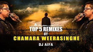 Top 5 Remixes by Chamara Weerasinghe - Part 01 DJ AIFA