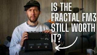How Good is the Fractal FM3 REALLY? Ive Had One for 4 Years