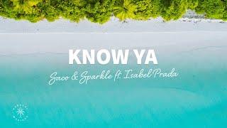 Saco & Sparkle - Know Ya Lyrics ft. Isabel Prada