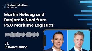 Podcast Martin Helweg and Benjamin Neal from P&O Maritime Logistics