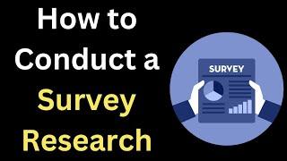 how to conduct Survey research  step by step guide  survey research