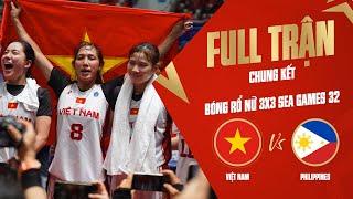 FULL TRẬN BÓNG RỔ NỮ 3X3  Trận cầu lịch sử và tấm HCV cho bóng rổ 3x3 nữ Việt Nam  SEA Games 32