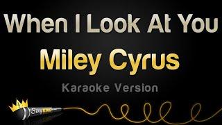 Miley Cyrus - When I Look At You Karaoke Version