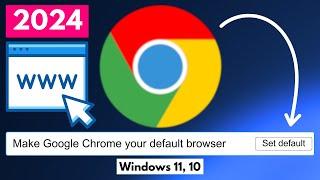 How to Make Google Chrome as Default Browser in Windows 11 10 - Easy Way 2024