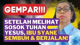 GEMPAR MELIHAT SOSOK TUHAN YESUS DI RUMAH S4KIT IBU SYANE SEMBUH DAN BISA BERJALAN